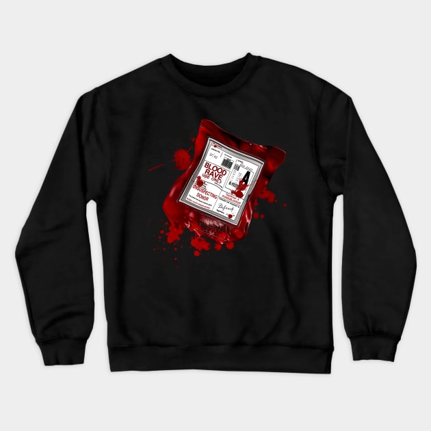 your just a blood bag Crewneck Sweatshirt by outlawalien
